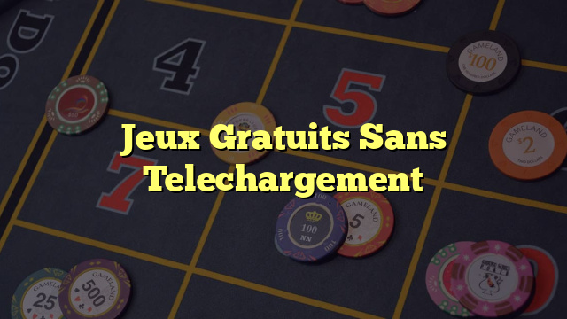 Jeux Gratuits Sans Telechargement