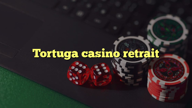 Tortuga casino retrait