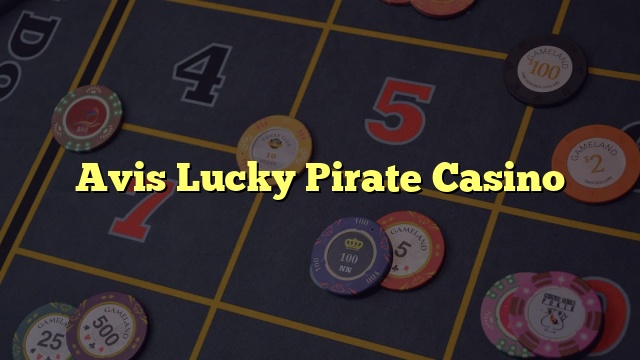 Avis Lucky Pirate Casino