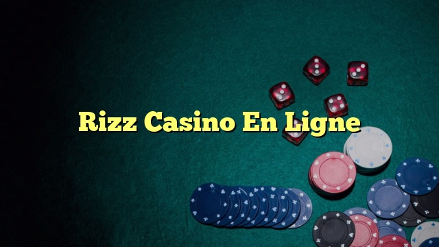Rizz Casino En Ligne