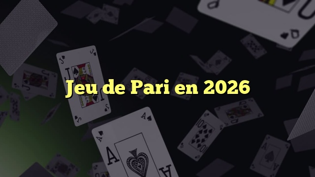 Jeu de Pari en 2026