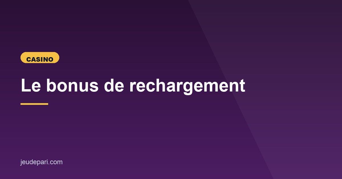 Illustration de l'article consacré au bonus de rechargement